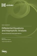 Differential Equations and Asymptotic Analysis: Recent Advances and Applications