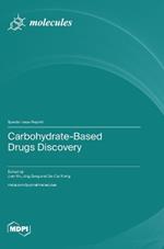 Carbohydrate-Based Drugs Discovery