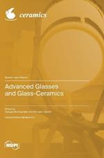 Advanced Glasses and Glass-Ceramics