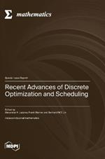 Recent Advances of Dis?rete Optimization and Scheduling