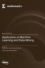 Application of Machine Learning and Data Mining