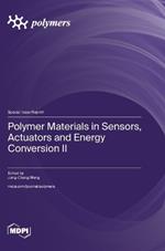 Polymer Materials in Sensors, Actuators and Energy Conversion II