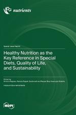 Healthy Nutrition as the Key Reference in Special Diets, Quality of Life, and Sustainability