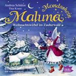 Maluna Mondschein. Weihnachtswirbel im Zauberwald