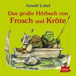 Das große Hörbuch von Frosch und Kröte