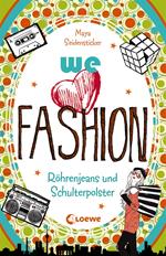 we love fashion (Band 2) – Röhrenjeans und Schulterpolster