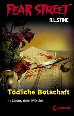 Fear Street 17 - Tödliche Botschaft