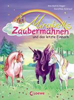 Mirabells Zaubermähnen und das letzte Einhorn (Band 5)