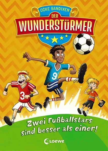 Der Wunderstürmer (Band 2) - Zwei Fußballstars sind besser als einer! - Ocke Bandixen,Pascal Nöldner - ebook