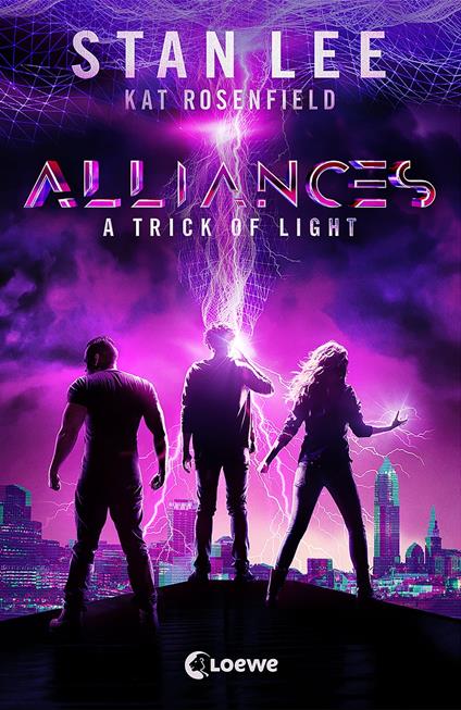 Stan Lee's Alliances - A Trick of Light - Stan Lee,Luke Lieberman,Kat Rosenfield,Ryan Silbert - ebook