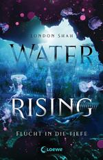 Water Rising (Band 1) - Flucht in die Tiefe