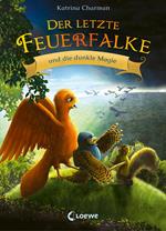 Der letzte Feuerfalke und die dunkle Magie (Band 6)