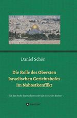 Die Rolle des Obersten Israelischen Gerichtshofes im Nahostkonflikt