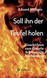 Soll ihn der Teufel holen