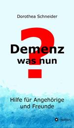 Demenz - was nun?