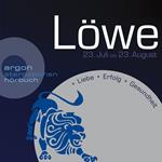 Sternzeichen Löwe - Liebe, Erfolg, Gesundheit (Ungekürzt)