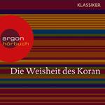 Die Weisheit des Koran (Szenische Lesung)