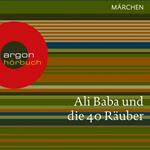 Ali Baba und die 40 Räuber (Ungekürzte Lesung)