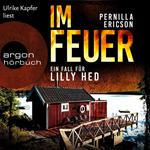 Im Feuer - Lilly Hed, Band 1 (Ungekürzte Lesung)