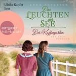 Der Kaffeegarten. Das Leuchten der See - Ein Sylt-Roman - Die Kaffeegarten-Trilogie, Band 3 (Ungekürzte Lesung)