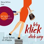 Ich klick dich weg (Gekürzte Fassung)