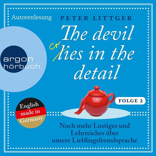 The Devil Lies in the Detail 2 - Noch mehr Lustiges und Lehrreiches über unsere Lieblingsfremdsprache (Ungekürzte Autorenlesung)