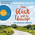 Zum Glück gibt es Umwege - Ein Jakobs-Hörbuch (Autorisierte Lesefassung)