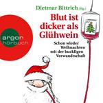 Blut ist dicker als Glühwein - Schon wieder Weihnachten mit der buckligen Verwandtschaft, Band 6 (Gekürzte Lesung)