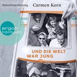 Und die Welt war jung - Drei-Städte-Saga, Band 1 (Gekürzte Lesefassung)