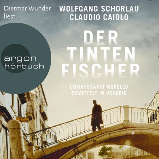 Der Tintenfischer - Commissario Morello ermittelt in Venedig - Ein Fall für Commissario Morello, Band 2 (Gekürzt)