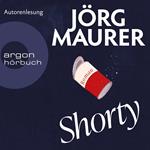 Shorty (Ungekürzte Autorenlesung)