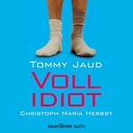 Vollidiot (Gekürzte Lesung)