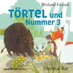 Törtel und Nummer 3 - Törtel, Band 3 (Autorisierte Lesefassung)