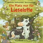 Ein Platz nur für Lieselotte ... und andere Geschichten - Hörbücher von Kuh Lieselotte (Ungekürzte Lesung)