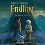 Endling - Die Suche beginnt - Die Endling-Trilogie, Band 1 (Ungekürzte Lesung)