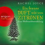 Ein ferner Duft wie von Zitronen - Eine Weihnachtserzählung (Ungekürzte Fassung)