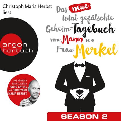 Das neue total gefälschte Geheim-Tagebuch vom Mann von Frau Merkel, Season 2 (Ungekürzte Lesung)