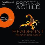 Headhunt - Feldzug der Rache - Ein Fall für Special Agent Pendergast, Band 17 (Ungekürzte Lesung)