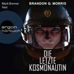 Die letzte Kosmonautin (Ungekürzte Lesung)