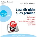 Lass dir nicht alles gefallen - Keine Angst, Nein zu sagen, deine Meinung zu äußern, zu kritisieren, vor Kritik (Ungekürzte Lesung)