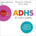 ADHS ist kein Makel - Hilfreiche Strategien für Kinder und Erwachsene (Ungekürzte Lesung)