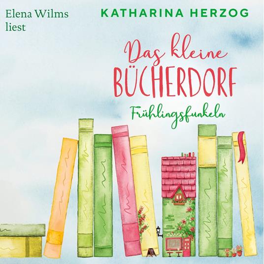 Das kleine Bücherdorf: Frühlingsfunkeln - Das schottische Bücherdorf, Band 2 (Ungekürzte Lesung)