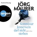 Kommissar Jennerwein darf nicht sterben - Kommissar Jennerwein ermittelt, Band 15 (Autorisierte Lesefassung)