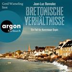 Bretonische Verhältnisse - Kommissar Dupins erster Fall - Kommissar Dupin ermittelt, Band 1 (Ungekürzte Lesung)