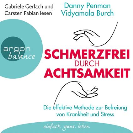 Schmerzfrei durch Achtsamkeit - Die effektive Methode zur Befreiung von Krankheit und Stress (Gekürzte Fassung)