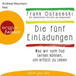 Die fünf Einladungen - Was wir vom Tod lernen können, um erfüllt zu leben (Autorisierte Lesefassung)