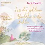 Lass den goldenen Buddha in dir strahlen - Weisheitsgeschichten für mehr Vertrauen und Selbstakzeptanz (Ungekürzte Lesung)