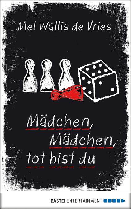 Mädchen, Mädchen, tot bist du - Mel Wallis de Vries,Christina Brunnenkamp - ebook