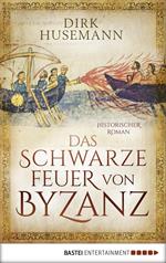 Das schwarze Feuer von Byzanz