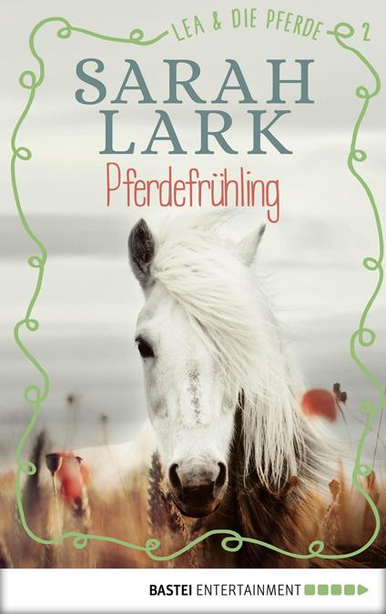 Lea und die Pferde - Pferdefrühling - Sarah Lark - ebook